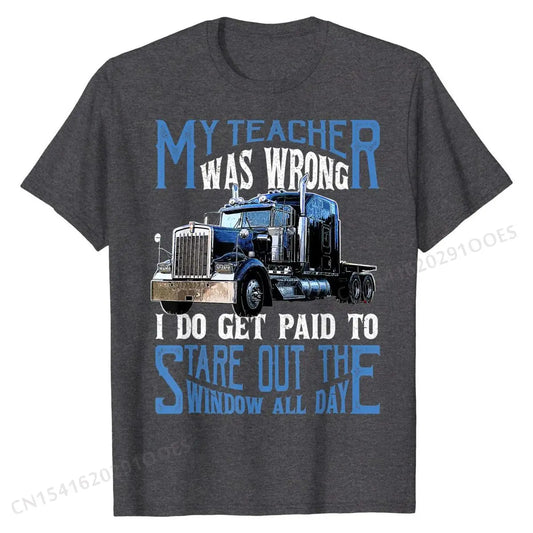 My Teacher Was Wrong – Trucker Life Tee
